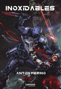 Figura 1: portada de “Inoxidables”, donde se observa a un soldado Eclipse (LION) de la FDT asesinar con su cuchillo a un enemigo en el cinturón de asteroides. Ambos portan rifles de riel. Fuente: Letrame Editorial.